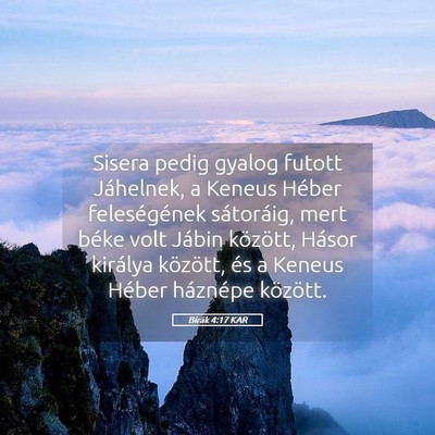 Picture 05 - Bírák 4:17 KAR - Sisera pedig gyalog futott Jáhelnek, a Keneus - Bible Verse Picture