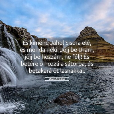 Picture 05 - Bírák 4:18 KAR - És kiméne Jáhel Sisera elé, és monda néki: - Bible Verse Picture
