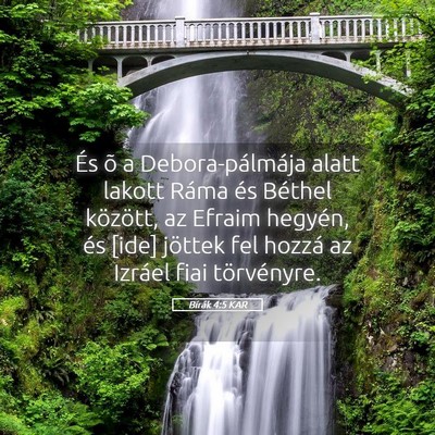 Picture 05 - Bírák 4:5 KAR - És õ a Debora-pálmája alatt lakott Ráma és - Bible Verse Picture