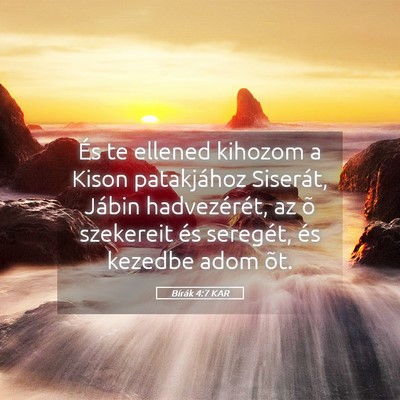 Picture 05 - Bírák 4:7 KAR - És te ellened kihozom a Kison patakjához - Bible Verse Picture