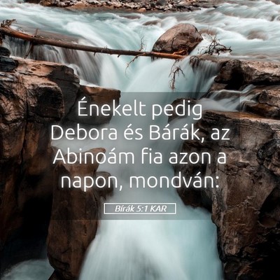 Picture 05 - Bírák 5:1 KAR - Énekelt pedig Debora és Bárák, az Abinoám - Bible Verse Picture