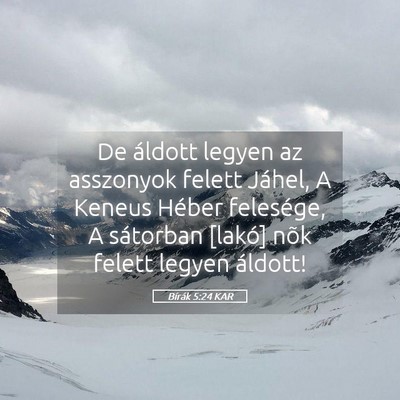 Picture 05 - Bírák 5:24 KAR - De áldott legyen az asszonyok felett Jáhel, A - Bible Verse Picture