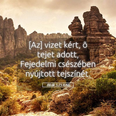 Picture 05 - Bírák 5:25 KAR - [Az] vizet kért, õ tejet adott, Fejedelmi - Bible Verse Picture