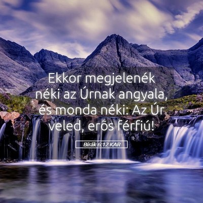Picture 05 - Bírák 6:12 KAR - Ekkor megjelenék néki az Úrnak angyala, és - Bible Verse Picture