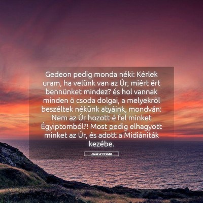 Picture 05 - Bírák 6:13 KAR - Gedeon pedig monda néki: Kérlek uram, ha - Bible Verse Picture