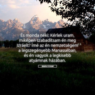 Picture 05 - Bírák 6:15 KAR - És monda néki: Kérlek uram, miképen - Bible Verse Picture