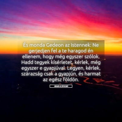 Picture 05 - Bírák 6:39 KAR - És monda Gedeon az Istennek: Ne gerjedjen fel a - Bible Verse Picture