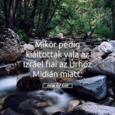 Picture 05 - Bírák 6:7 KAR - Mikor pedig kiáltottak vala az Izráel fiai az - Bible Verse Picture
