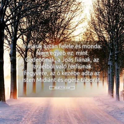 Picture 05 - Bírák 7:14 KAR - A másik aztán felele és monda: Nem egyéb ez, - Bible Verse Picture