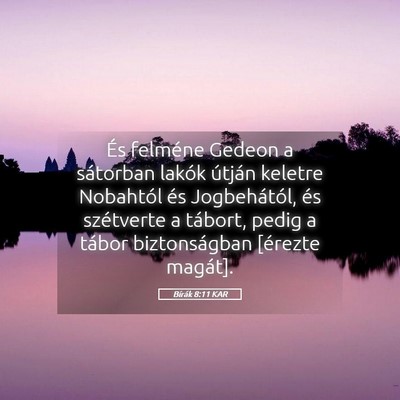 Picture 05 - Bírák 8:11 KAR - És felméne Gedeon a sátorban lakók útján - Bible Verse Picture