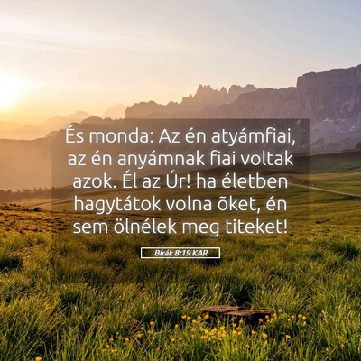Picture 05 - Bírák 8:19 KAR - És monda: Az én atyámfiai, az én anyámnak - Bible Verse Picture