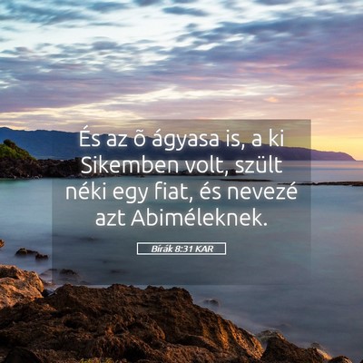 Picture 05 - Bírák 8:31 KAR - És az õ ágyasa is, a ki Sikemben volt, szült - Bible Verse Picture