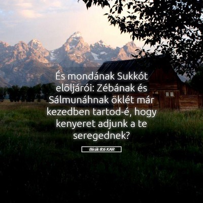 Picture 05 - Bírák 8:6 KAR - És mondának Sukkót elõljárói: Zébának és - Bible Verse Picture