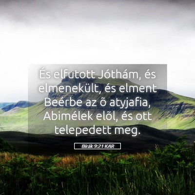 Picture 05 - Bírák 9:21 KAR - És elfutott Jóthám, és elmenekült, és - Bible Verse Picture