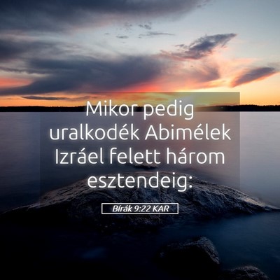 Picture 05 - Bírák 9:22 KAR - Mikor pedig uralkodék Abimélek Izráel felett - Bible Verse Picture