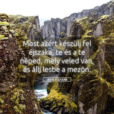 Picture 05 - Bírák 9:32 KAR - Most azért készülj fel éjszaka, te és a te - Bible Verse Picture