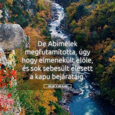 Picture 05 - Bírák 9:40 KAR - De Abimélek megfutamította, úgy hogy - Bible Verse Picture