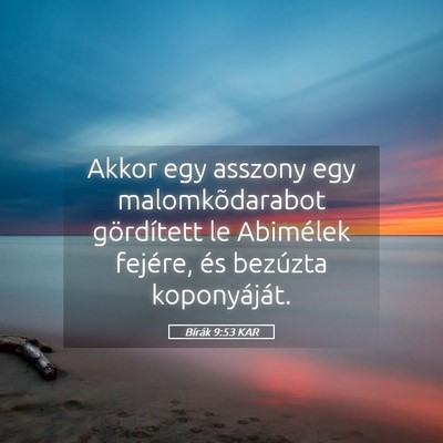 Picture 05 - Bírák 9:53 KAR - Akkor egy asszony egy malomkõdarabot gördített - Bible Verse Picture