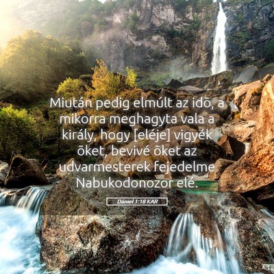 Picture 05 - Dániel 1:18 KAR - Miután pedig elmúlt az idõ, a mikorra - Bible Verse Picture