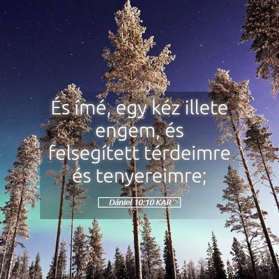 Picture 05 - Dániel 10:10 KAR - És ímé, egy kéz illete engem, és - Bible Verse Picture