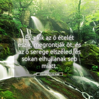 Picture 05 - Dániel 11:26 KAR - És a kik az õ ételét eszik, megrontják õt, - Bible Verse Picture