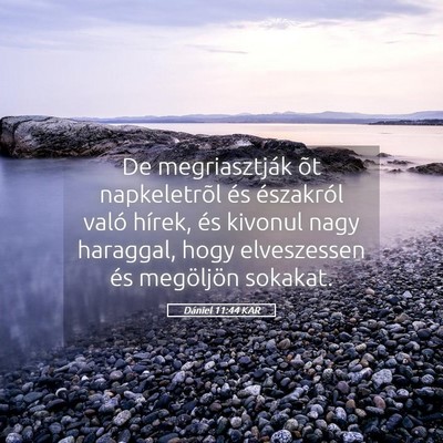 Picture 05 - Dániel 11:44 KAR - De megriasztják õt napkeletrõl és északról - Bible Verse Picture