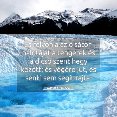 Picture 05 - Dániel 11:45 KAR - És felvonja az õ sátor-palotáját a tengerek - Bible Verse Picture
