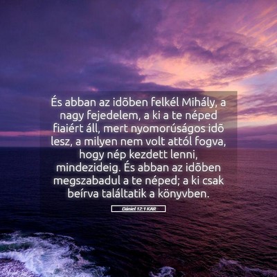 Picture 05 - Dániel 12:1 KAR - És abban az idõben felkél Mihály, a nagy - Bible Verse Picture