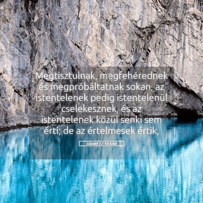 Picture 05 - Dániel 12:10 KAR - Megtisztulnak, megfehérednek és - Bible Verse Picture