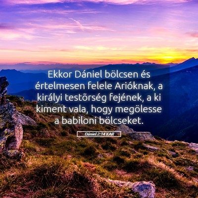 Picture 05 - Dániel 2:14 KAR - Ekkor Dániel bölcsen és értelmesen felele - Bible Verse Picture