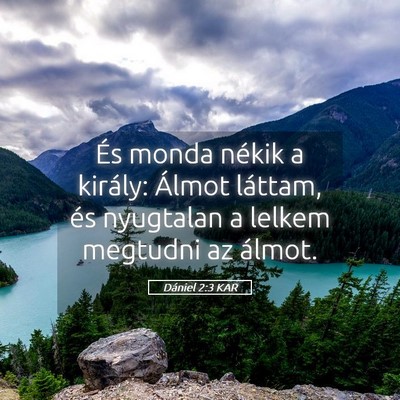Picture 05 - Dániel 2:3 KAR - És monda nékik a király: Álmot láttam, és - Bible Verse Picture