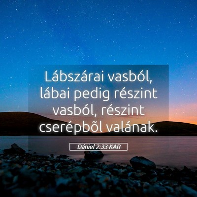 Picture 05 - Dániel 2:33 KAR - Lábszárai vasból, lábai pedig részint - Bible Verse Picture