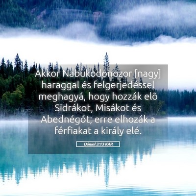 Picture 05 - Dániel 3:13 KAR - Akkor Nabukodonozor [nagy] haraggal és - Bible Verse Picture