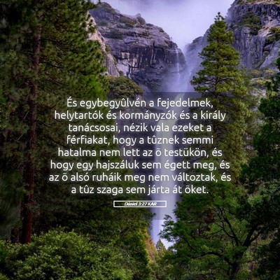 Picture 05 - Dániel 3:27 KAR - És egybegyûlvén a fejedelmek, helytartók és - Bible Verse Picture