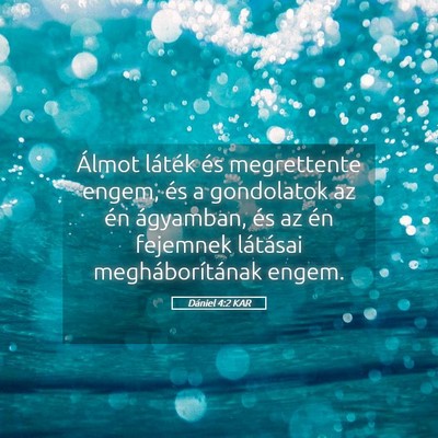 Picture 05 - Dániel 4:2 KAR - Álmot láték és megrettente engem, és a - Bible Verse Picture