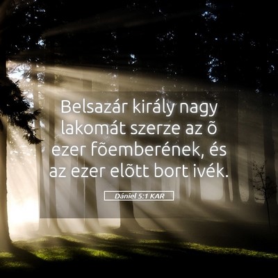 Picture 05 - Dániel 5:1 KAR - Belsazár király nagy lakomát szerze az õ ezer - Bible Verse Picture