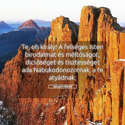 Picture 05 - Dániel 5:18 KAR - Te, oh király! A felséges Isten birodalmat és - Bible Verse Picture