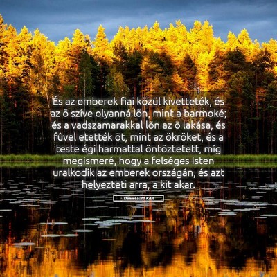 Picture 05 - Dániel 5:21 KAR - És az emberek fiai közül kivetteték, és az - Bible Verse Picture