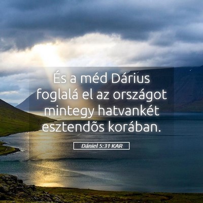 Picture 05 - Dániel 5:31 KAR - És a méd Dárius foglalá el az országot - Bible Verse Picture