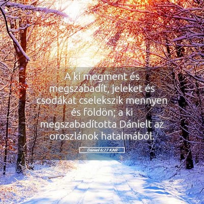 Picture 05 - Dániel 6:27 KAR - A ki megment és megszabadít, jeleket és - Bible Verse Picture