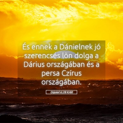 Picture 05 - Dániel 6:28 KAR - És ennek a Dánielnek jó szerencsés lõn dolga - Bible Verse Picture
