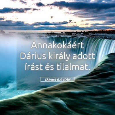 Picture 05 - Dániel 6:9 KAR - Annakokáért Dárius király adott írást és - Bible Verse Picture