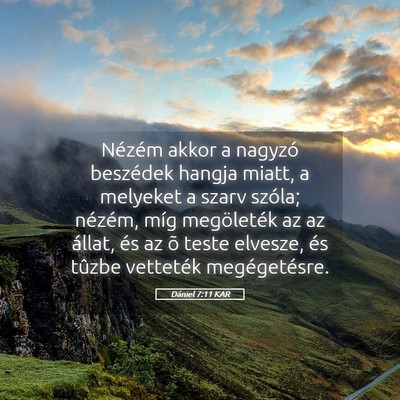 Picture 05 - Dániel 7:11 KAR - Nézém akkor a nagyzó beszédek hangja miatt, a - Bible Verse Picture