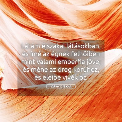 Picture 05 - Dániel 7:13 KAR - Látám éjszakai látásokban, és ímé az - Bible Verse Picture