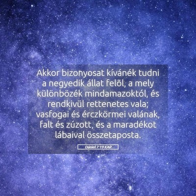 Picture 05 - Dániel 7:19 KAR - Akkor bizonyosat kívánék tudni a negyedik - Bible Verse Picture