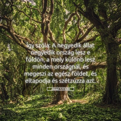 Picture 05 - Dániel 7:23 KAR - Így szóla: A negyedik állat negyedik ország - Bible Verse Picture
