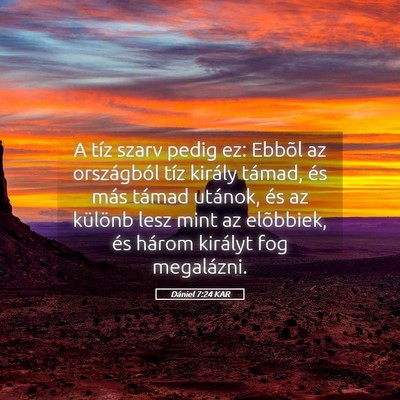 Picture 05 - Dániel 7:24 KAR - A tíz szarv pedig ez: Ebbõl az országból tíz - Bible Verse Picture