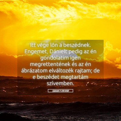 Picture 05 - Dániel 7:28 KAR - Itt vége lõn a beszédnek. Engemet, Dánielt - Bible Verse Picture