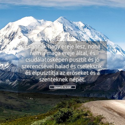 Picture 05 - Dániel 8:24 KAR - És annak nagy ereje lesz, noha nem a maga ereje - Bible Verse Picture