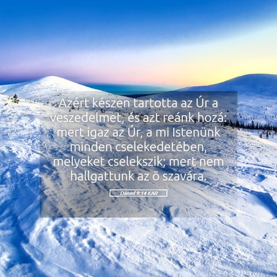 Picture 05 - Dániel 9:14 KAR - Azért készen tartotta az Úr a veszedelmet, és - Bible Verse Picture